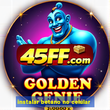 instalar betano no celular
